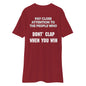 Pay close attention to The People Who Don't Clap When You Win (Front Print) Men’s premium heavyweight tee