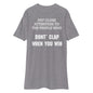 Pay close attention to The People Who Don't Clap When You Win (Front Print) Men’s premium heavyweight tee