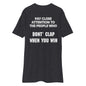 Pay close attention to The People Who Don't Clap When You Win (Front Print) Men’s premium heavyweight tee