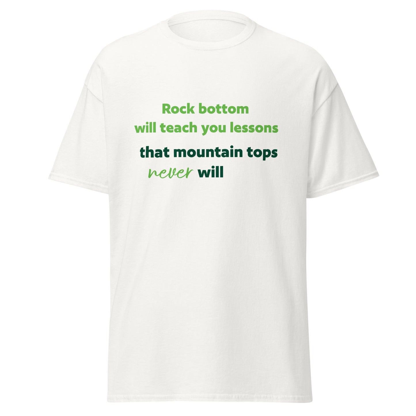 Rock bottom will teach you lessons that mountain tops never will