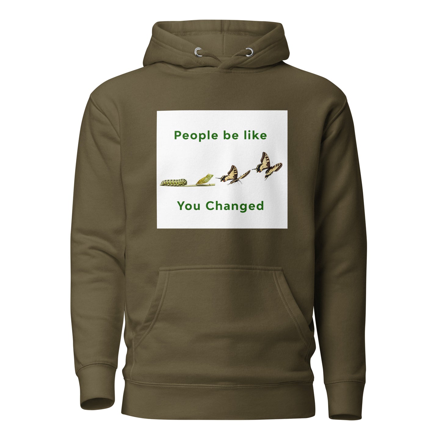 People Be Like You Changed! Hoodie