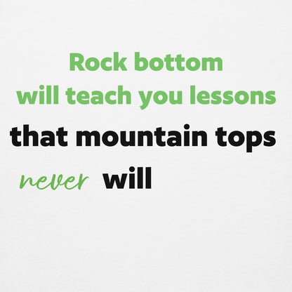 Rock Bottom Will Teach You Things Mountain Tops Never Will