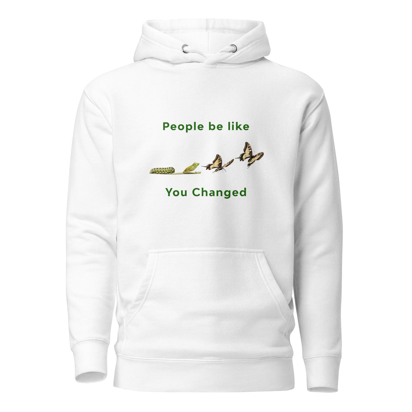 People Be Like You Changed! Hoodie